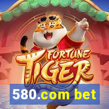 580.com bet